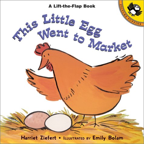 This Little Egg Went to Market (Lift-the-Flap)