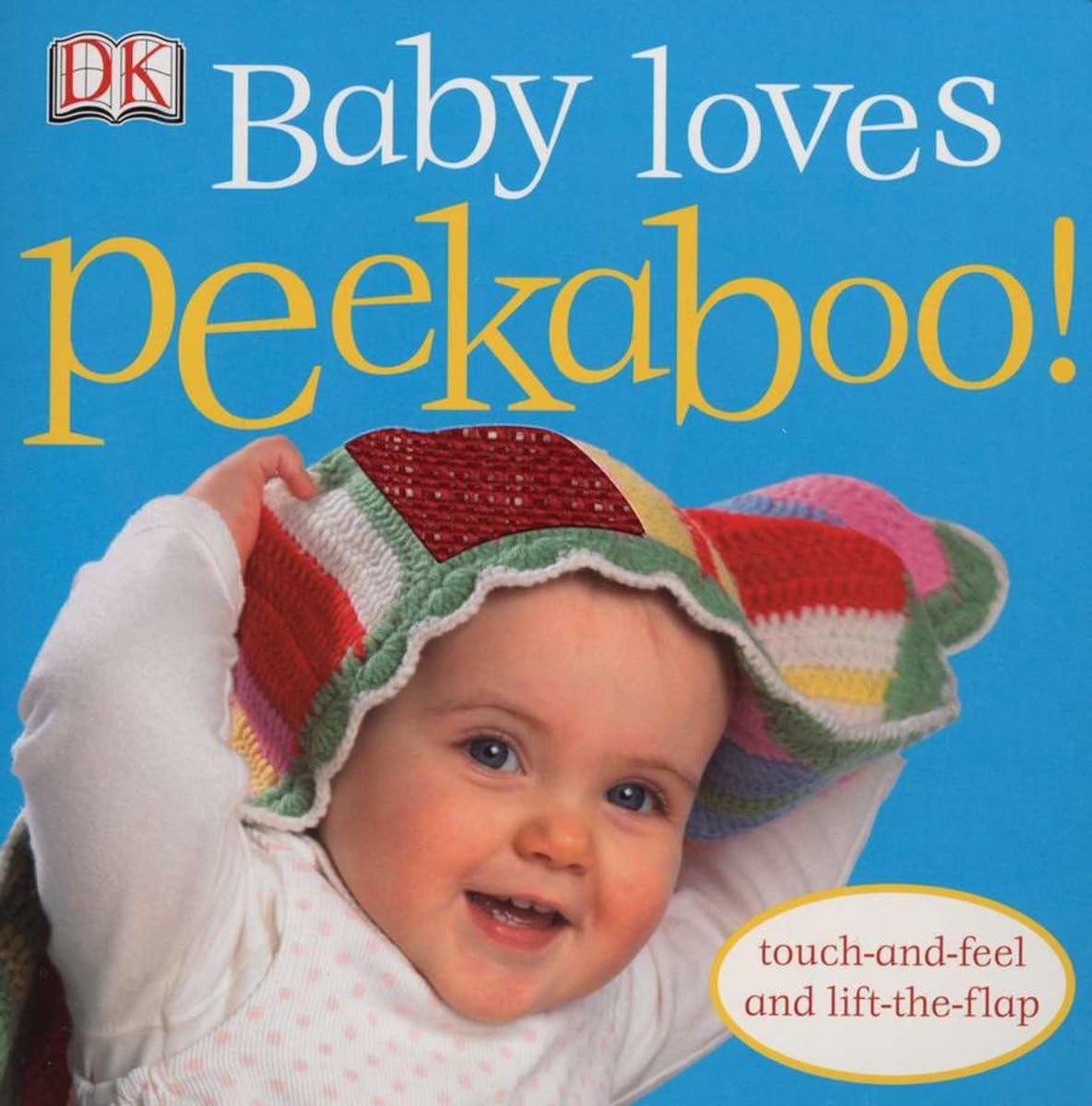 Baby Loves Peekaboo! (Touch-and-Feel and Lift-the-Flap)