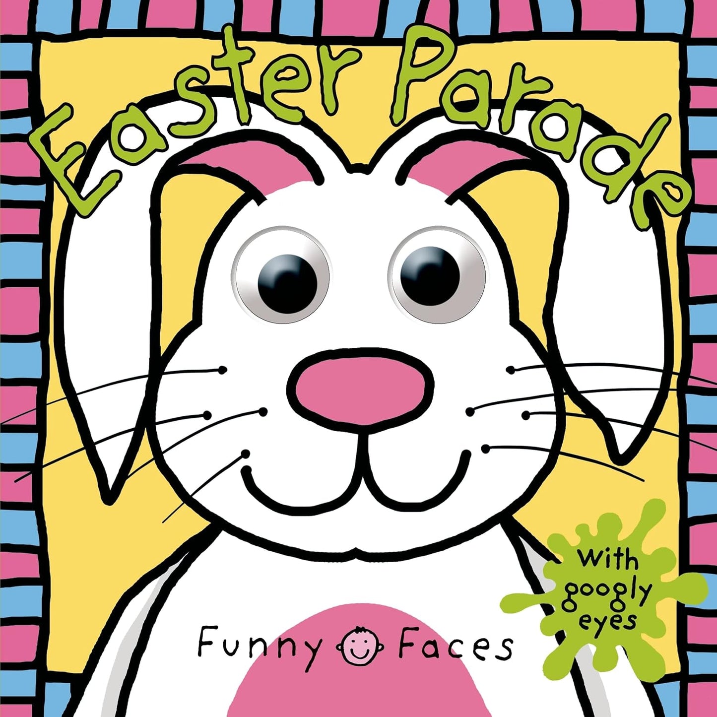 Funny Faces Easter Parade (with Goggly Eyes)