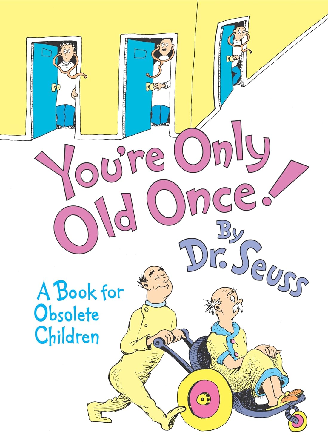 You're Only Old Once! A Book for Obsolete Children