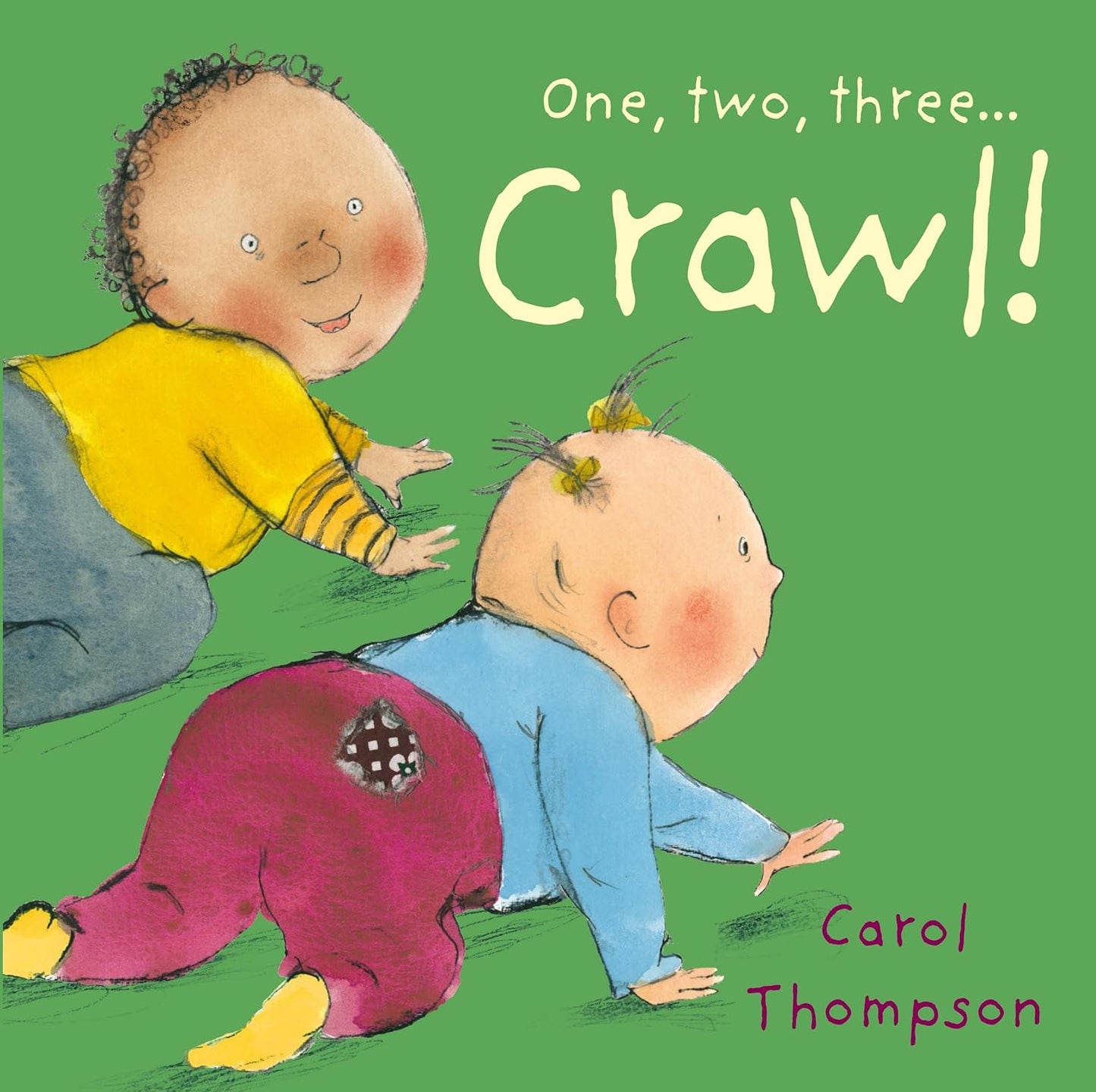 One, two, three . . . Crawl! (Little Movers)