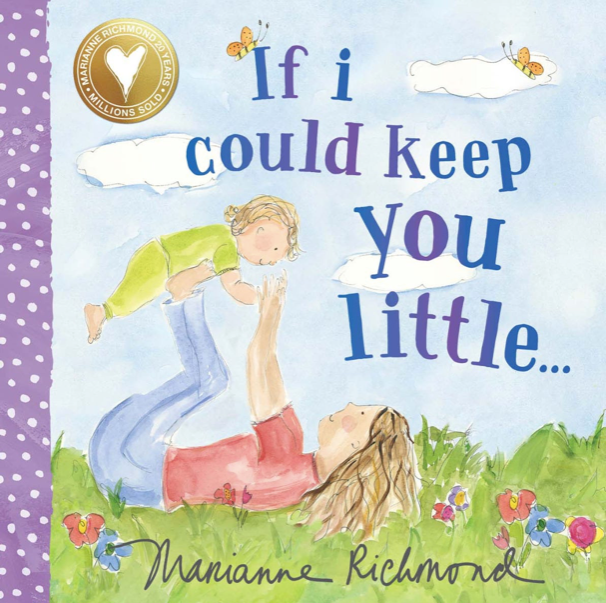 If I Could Keep You Little …*