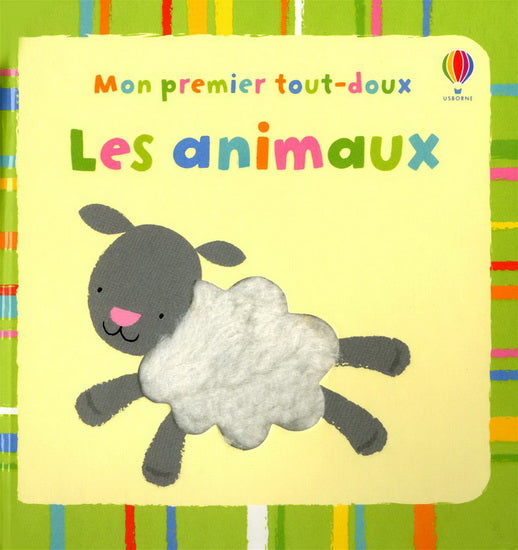 Mon premier tout-doux: Les animaux [French ed. of Baby's Very First Touchy-Feely Animals]