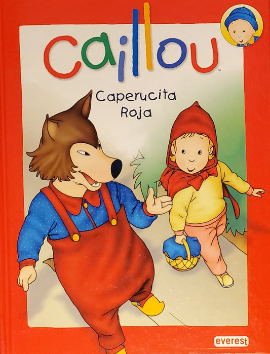 Caillou: Caperucita Roja [Spanish ed. of Caillou - Little Red Riding Hood]