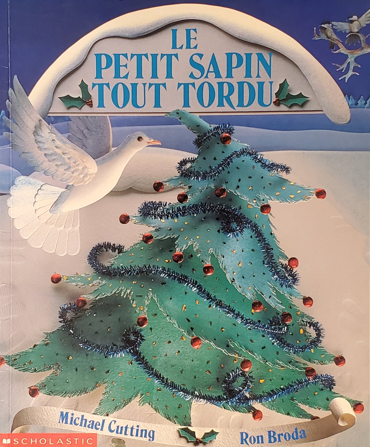 Le petit sapin tout tordu [French ed. The Little Crooked Christmas Tree]