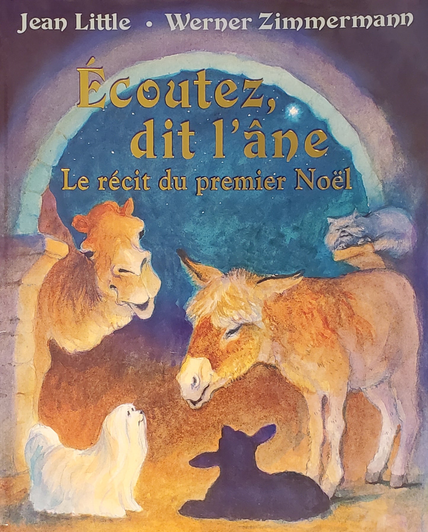 Écoutez, dit l’âne : Le récit du premier Noël [French ed. of Listen, Said the Donkey]