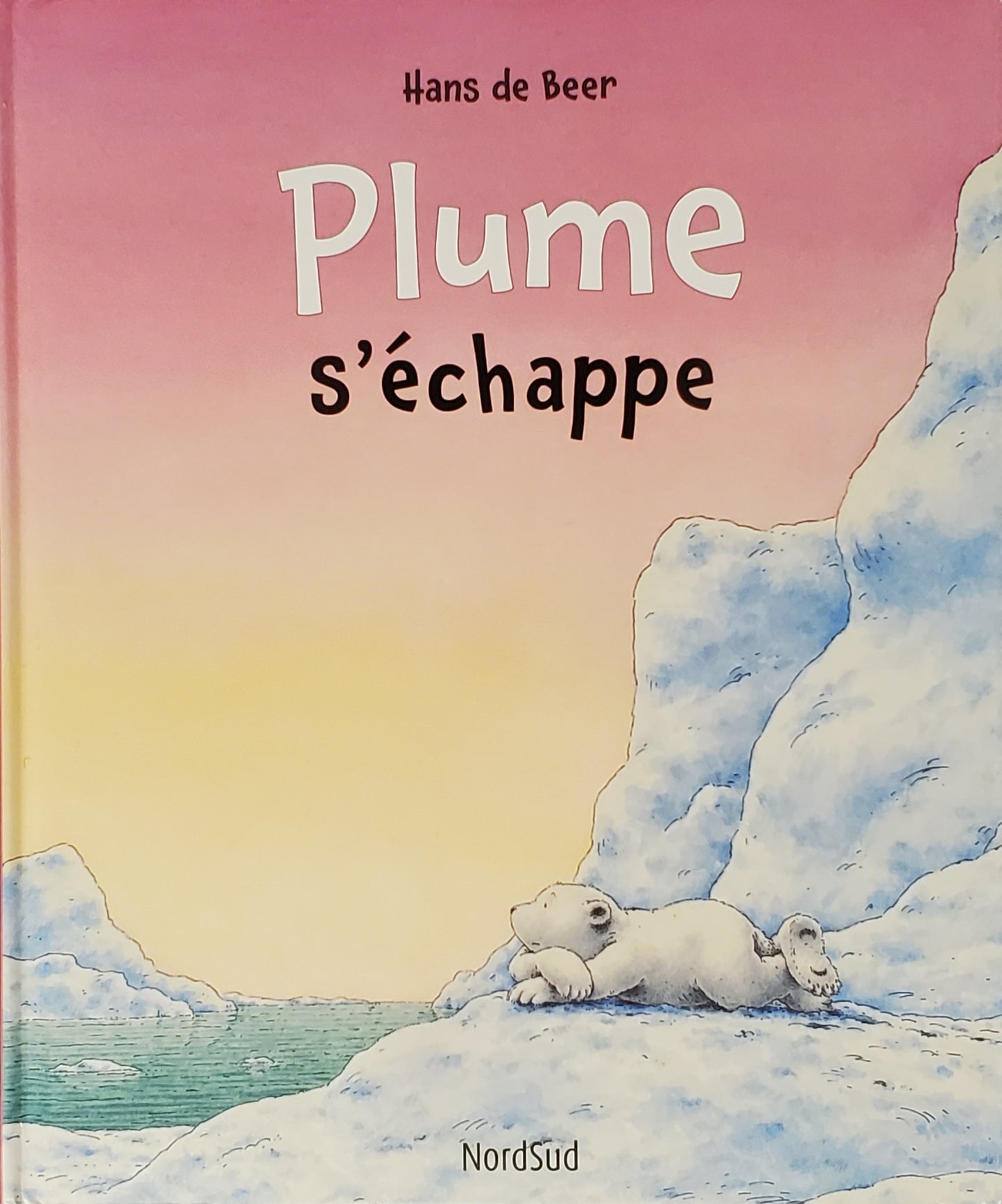Plume s'échappe [French ed. of Little Polar Bear Finds a Friend]