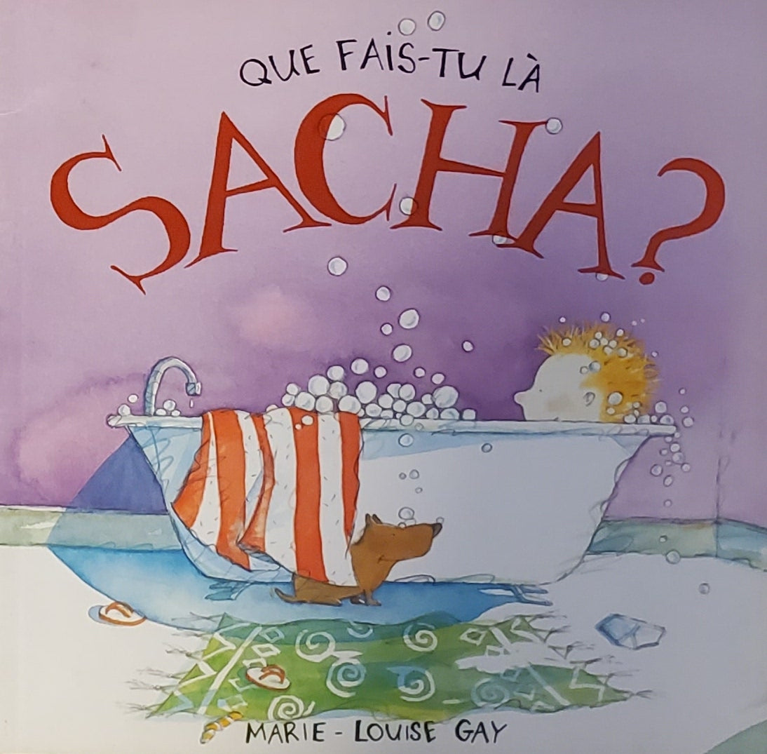 Que fais-tu là, Sacha? [French ed. What Are You Doing, Sam? (A Stella and Sam Book)]