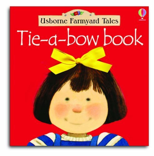 Tie-a-Bow Book (Usborne Farmyard Tales)