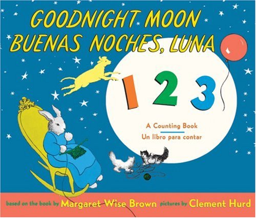 Goodnight Moon 123: A Counting Book / Buenas Noches, Luna 123: Un libro para contar [Bilingual Spanish / English ed.]