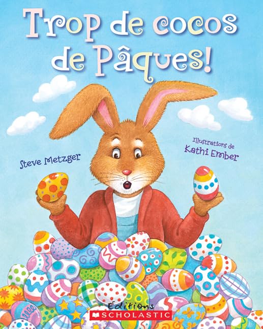 Trop de cocos de Pâques! [French ed. of Easter Eggs Everywhere!]