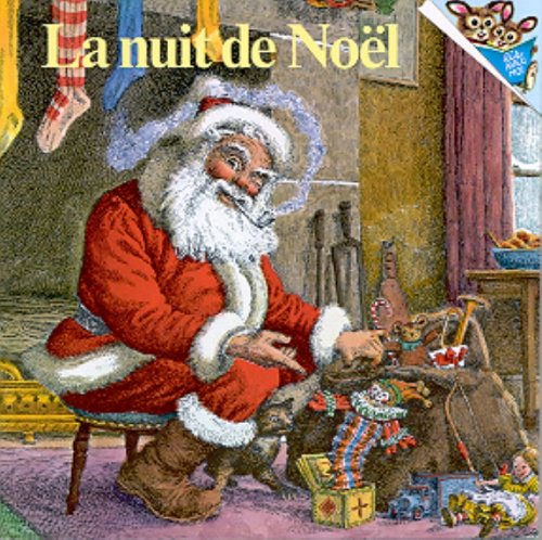La nuit de Noël [French ed. of The Night Before Christmas] [Gorsline]