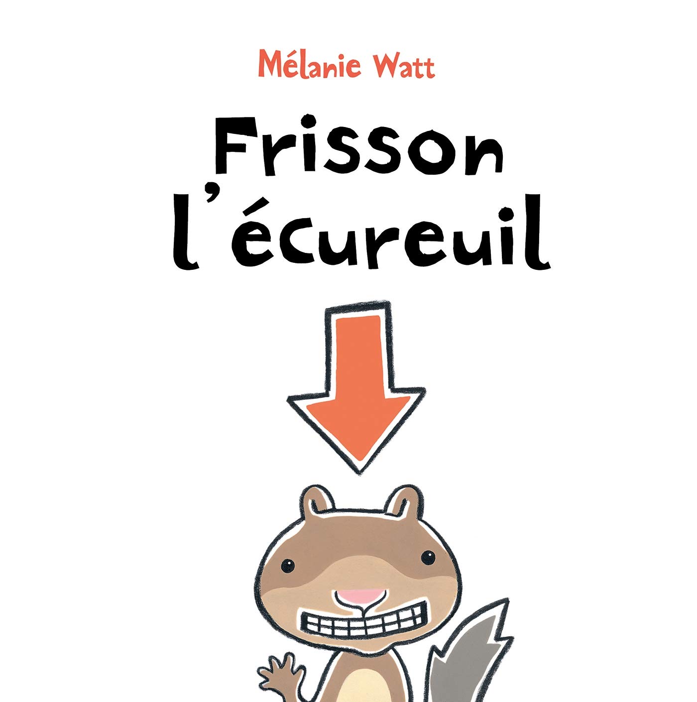 Frisson l'écureuil [French ed. of Scaredy Squirrel]