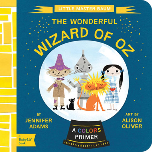The Wonderful Wizard of Oz: A Colors Primer (A BabyLit Book)