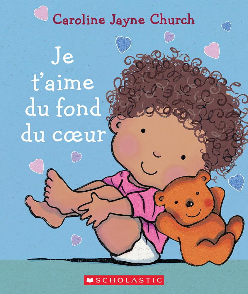 Je t'aime du fond du coeur [French ed. of With All My Heart, I Love You]