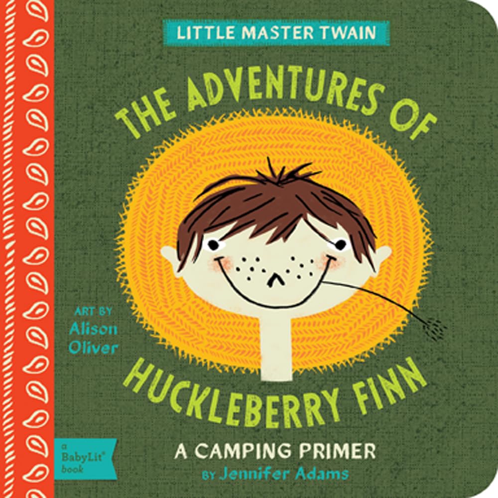 The Adventures of Huckleberry Finn: A Camping Primer (A BabyLit Book)