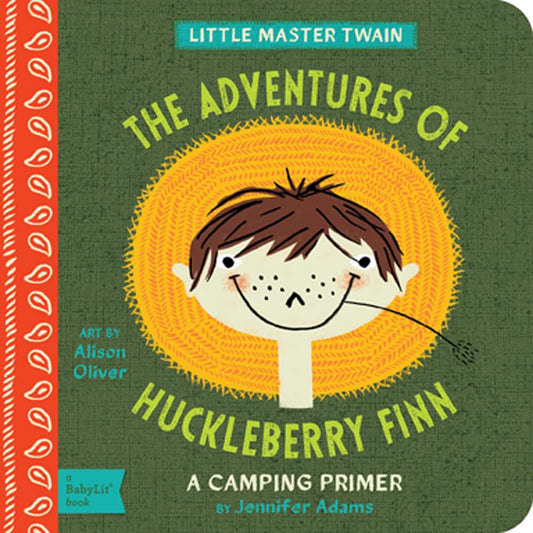 The Adventures of Huckleberry Finn: A Camping Primer (A BabyLit Book)