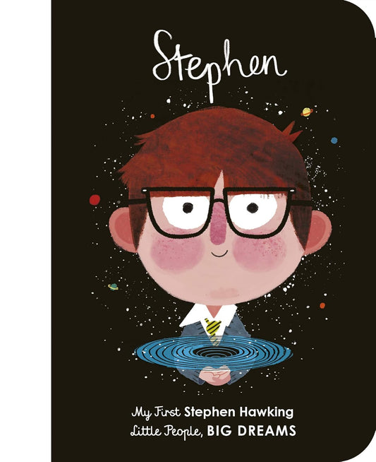 Stephen: My First Stephen Hawking (Little People, Big Dreams)
