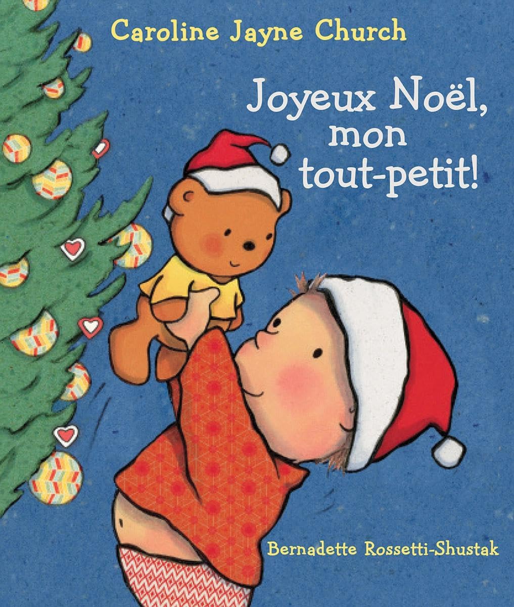Joyeux Noël, mon tout-petit! [French ed. of I Love You Through and Through at Christmas, Too!]