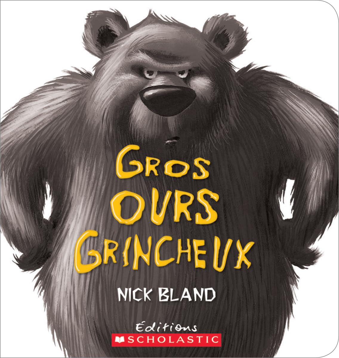 Gros ours grincheux [French ed. of The Very Cranky Bear]