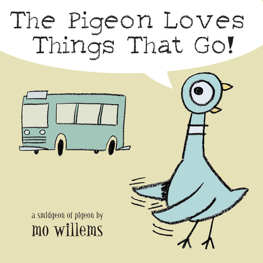 The Pigeon Loves Things That Go! (A Smidgeon of Pigeon)