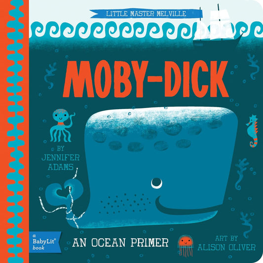 Moby-Dick: An Ocean Primer (A BabyLit Book)