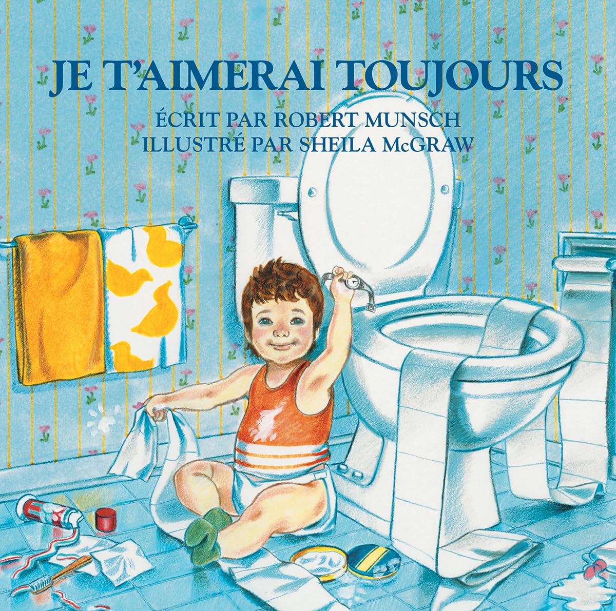 Je t'aimerai toujours [French ed. of Love You Forever]