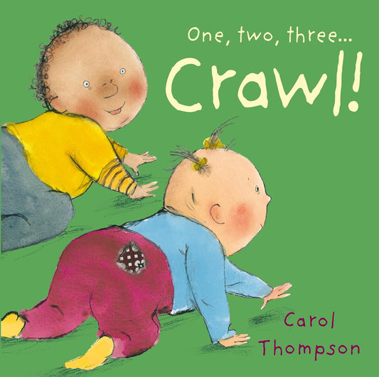 One, two, three . . . Crawl! (Little Movers)