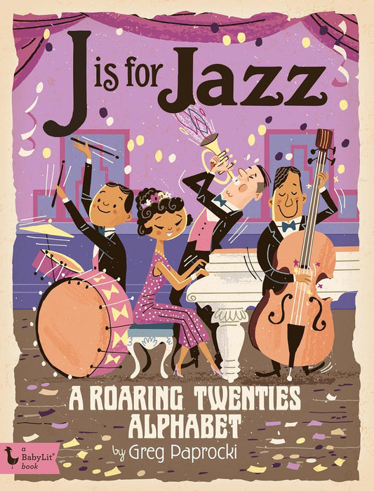 J is for Jazz: A Roaring Twenties Alphabet