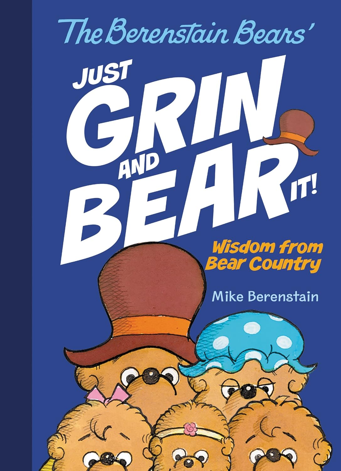 The Berenstain Bears' Just Grin and Bear It! : Wisdom from Bear Country