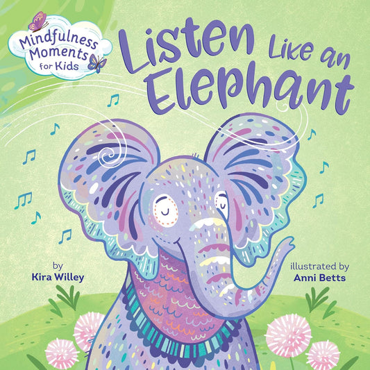 Listen Like an Elephant (Mindfulness Moments for Kids)