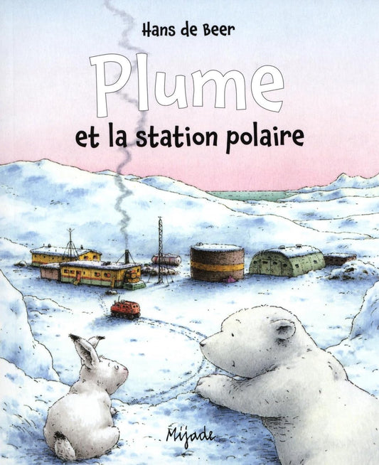 Plume et la station polaire [French ed.]