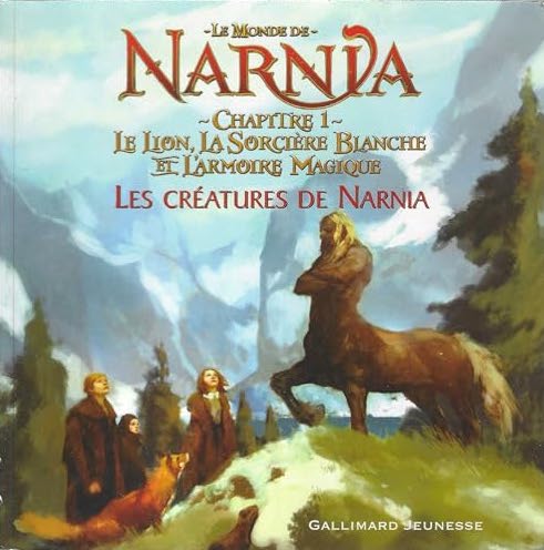 Le Lion, La Sorcière Blanche, et L'armoire Magique: Les Creatures de Narnia (Le Monde de Narnia)