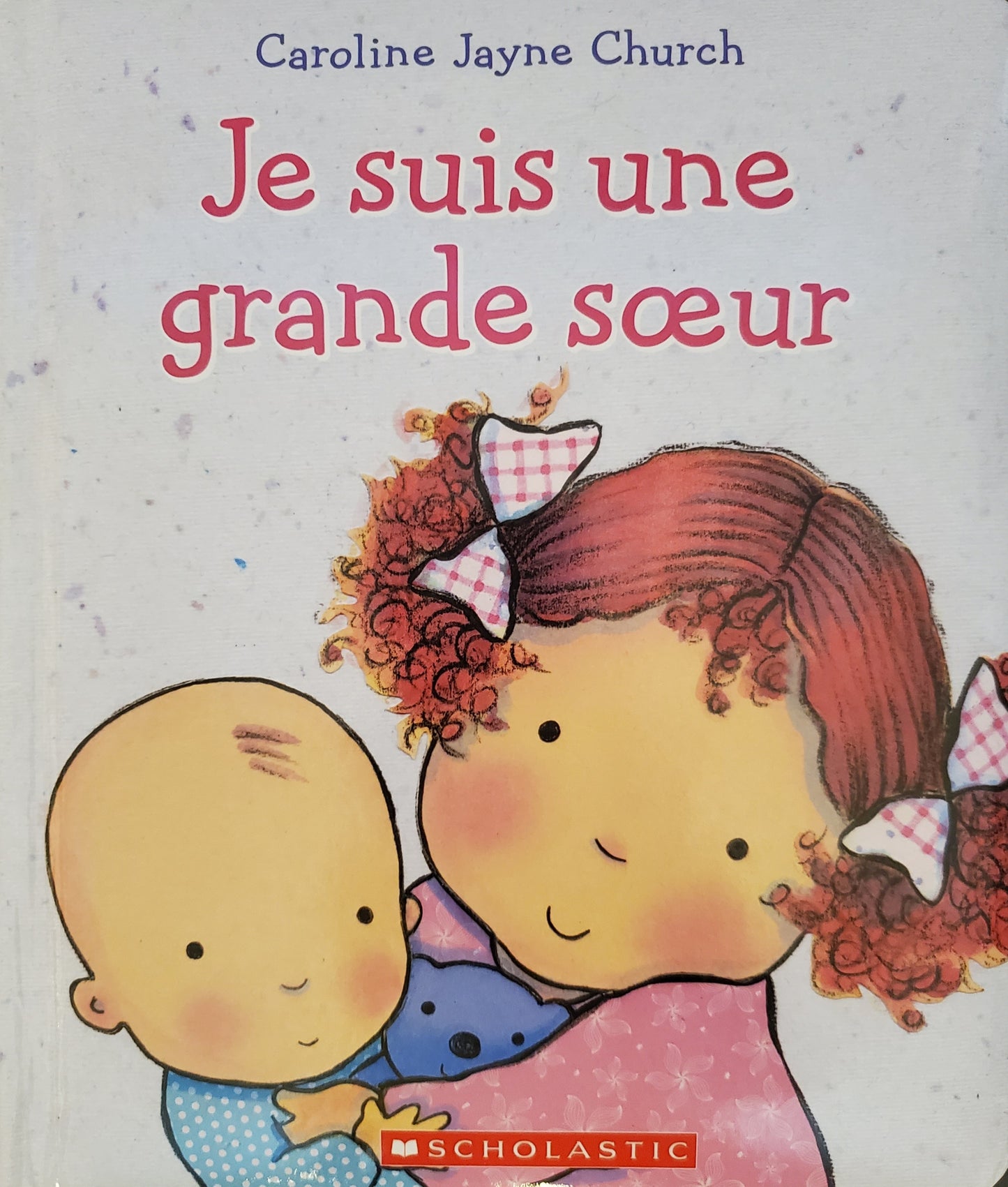 Je suis une grande soeur [French ed. of I Am a Big Sister!]