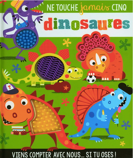 Ne touche jamais cinq dinosaures [French ed. of Never Touch the Dinosaurs]