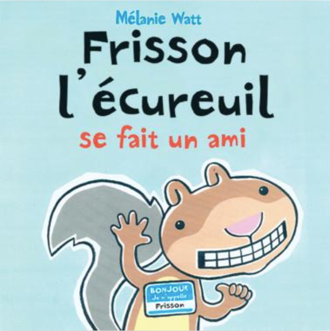 Frisson l'écureuil se fait un ami [French ed. of Scaredy Squirrel Makes a Friend]